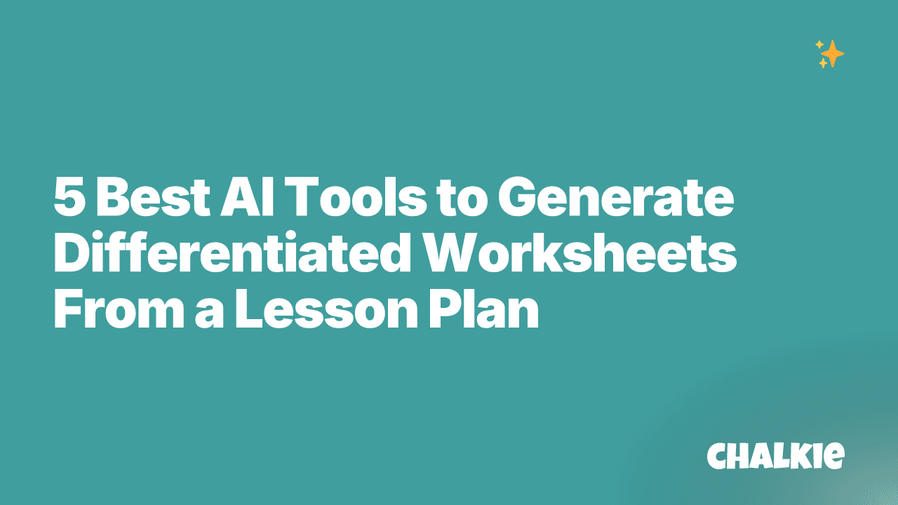 5 Best AI Tools to Generate Differentiated Worksheets From a Lesson Plan