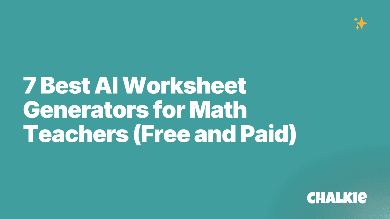 7 Best AI Worksheet Generators for Math Teachers (Free and Paid)