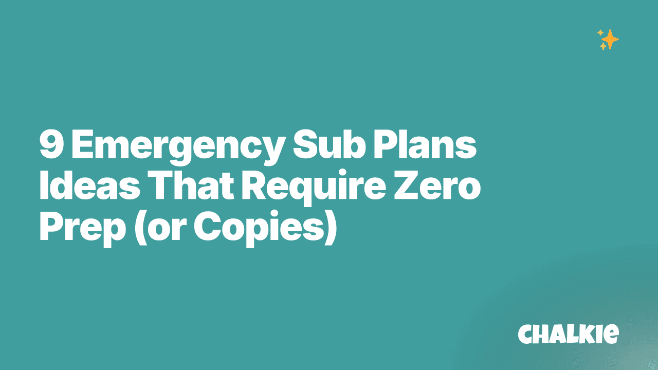 9 Emergency Sub Plans Ideas That Require Zero Prep (or Copies)