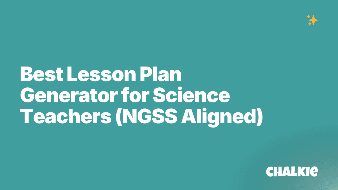 Best Lesson Plan Generator for Science Teachers (NGSS Aligned)