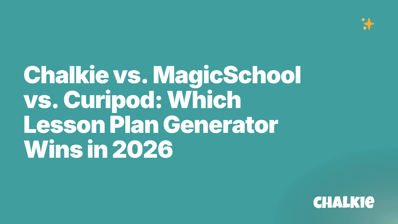 Chalkie vs. MagicSchool vs. Curipod: Which Lesson Plan Generator Wins in 2026