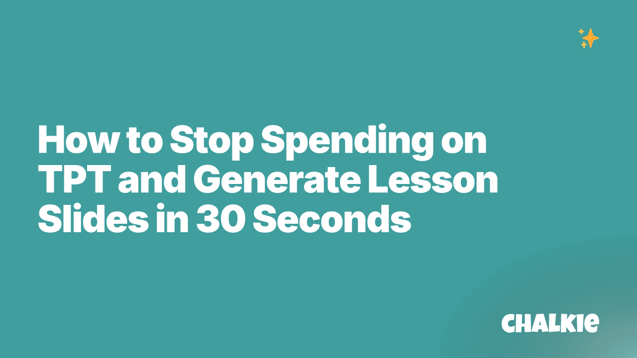 How to Stop Spending on TPT and Generate Lesson Slides in 30 Seconds
