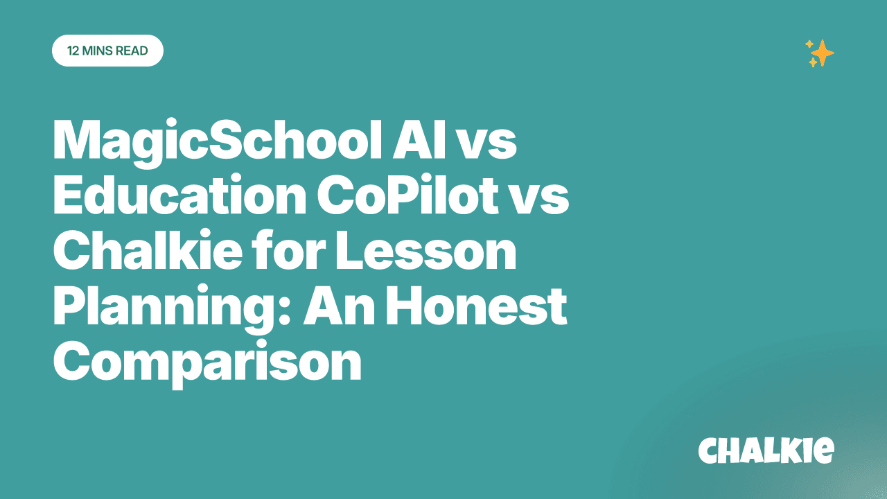 MagicSchool AI vs Education CoPilot vs Chalkie for Lesson Planning: An Honest Comparison