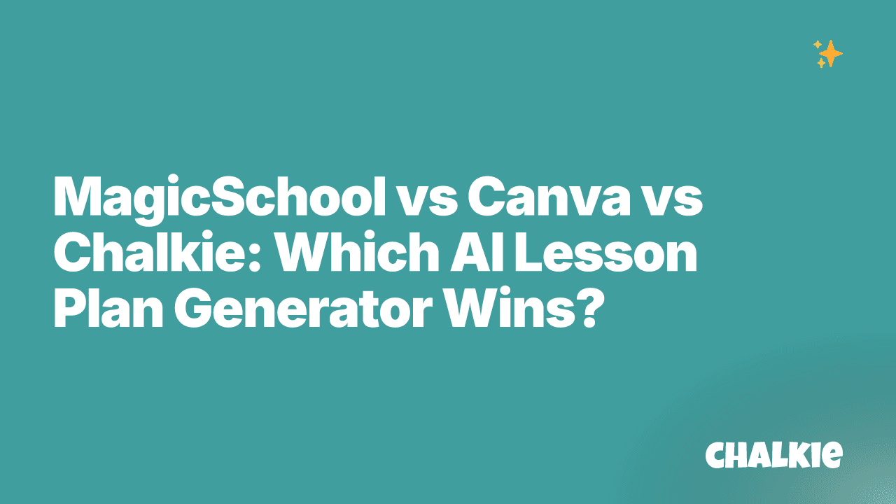 MagicSchool vs Canva vs Chalkie: Which AI Lesson Plan Generator Wins?